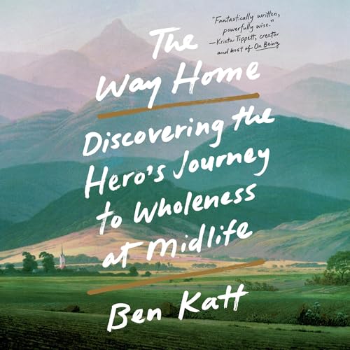 The Way Home: Discovering the Hero's Journey to Wholeness at Midl...