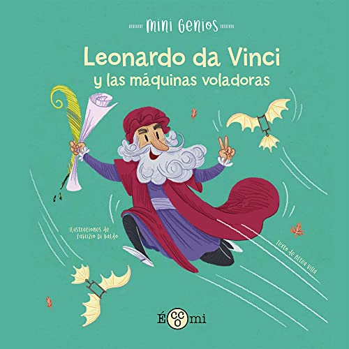 Leonardo da vinci y las máquinas voladoras (MINIGENIOS)