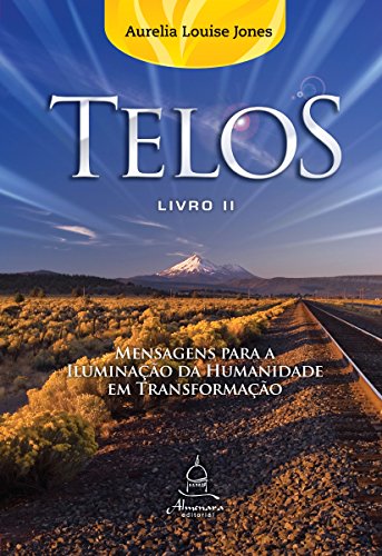 Telos Livro Dois - Mensagens para a iluminação da humanidade em transformação: 2