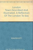 London Town.Described And Illustrated. A Reflection Of The London To-day B001A5OVTU Book Cover