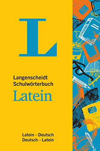 Langenscheidt Schulwörterbuch Latein - Mit Info-Fenstern zu Wortschatz & römischem Leben: Latein-D Langenscheidt Schulwörterbuch Latein - Mit Info-Fenstern zu Wortschatz & römischem Leben: Latein-D