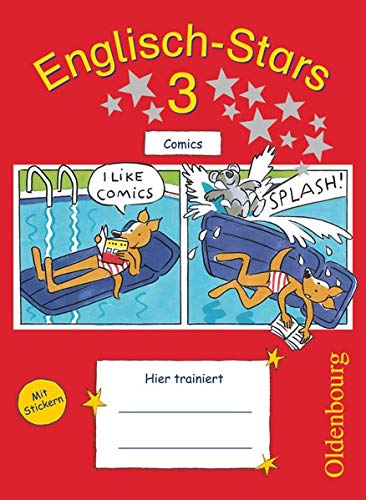 Englisch-Stars - Allgemeine Ausgabe - 3. Schuljahr: Übungsheft Comics - Mit Lösungen Englisch-Stars - Allgemeine Ausgabe - 3. Schuljahr: Übungsheft Comics - Mit Lösungen
