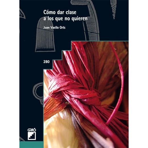 Cómo dar clase a los que no quieren: 280 (Orientación y tutoría)