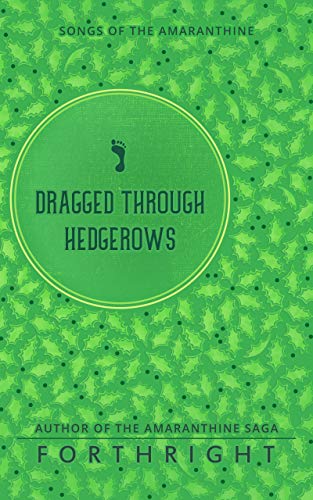 Télécharger Dragged through Hedgerows (Songs of the Amaranthine Book 3) (English Edition) PDF