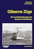  Gläserne Züge: Die Aussichtstriebwagen der Deutschen Reichsbahn (EK-Baureihenbibliothek)