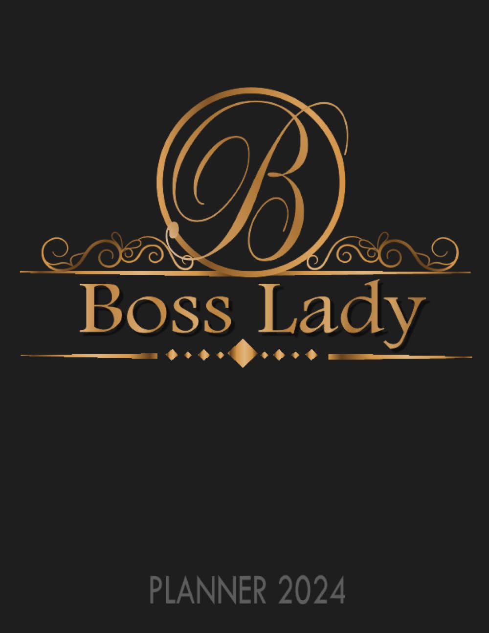 Boss Lady 2024 Planner: Weekly and Monthly: size:8.5x11 To do list, Goals, and Agenda for home and work (Black Gold Organizer & Diary)