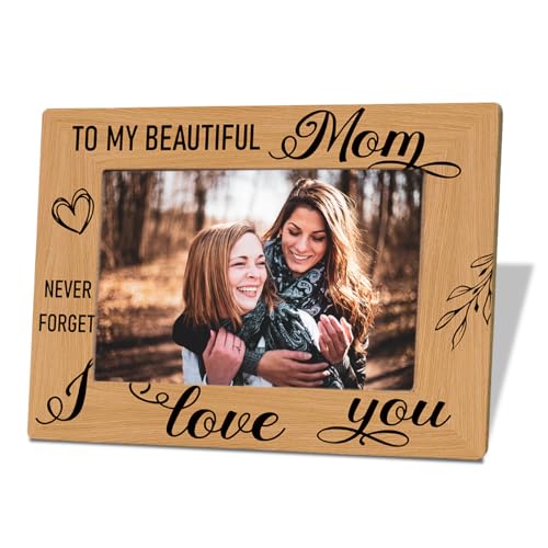 Gifts to My Beautiful Mom, Mom Photo Gift, Mom I Love You Picture Frames 4x6 Inches for Wall & Tabletop Display, Photo Gifts Wooden Picture Frame, Thanksgiving Christmas Mother's Day Gifts for Mom