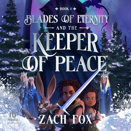 Blades of Eternity and the Keeper of Peace Audiolivro Por Zach Fox capa