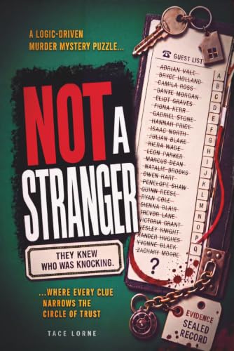 NOT A STRANGER: They knew who was knocking. A logic-driven murder mystery elimination puzzle where every clue narrows the circle of trust. (THE NOT WHO YOU THINK MURDER MYSTERY PUZZLE SERIES)