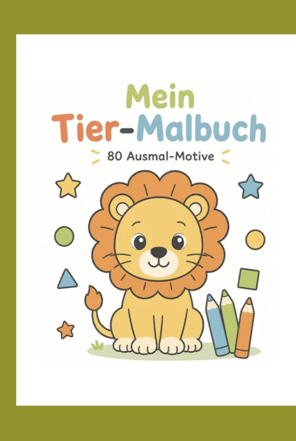 Mein Tier-Malbuch: 80 Tiermotive zum Ausmalen - Für Kinder ab 2 Jahren