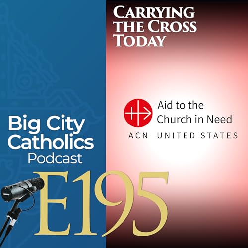 Episode 195 - Carrying the Cross Today Podcast Por  arte de portada