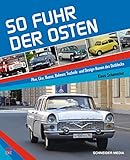  So fuhr der Osten: Pkw, Lkw, Busse, Bahnen: Technik- und Design-Ikonen des Ostblocks