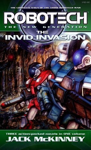 Robotech: The New Generation: The Invid invasion: Three Action-Packed Novels in One Volume