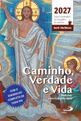 Caminho, Verdade e Vida - 2027 - Bolso: Texto e Comentário do Evangelho de Cada Dia - Ano B - Marcos