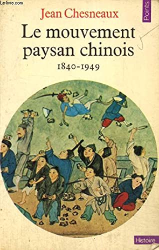 Buy Le Mouvement paysan chinois: 1840-1949 (Histoire ; 24) (French Edition) — BookShops.in