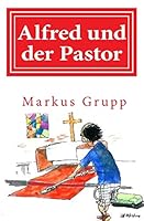 Alfred Und Der Pastor 1482790785 Book Cover