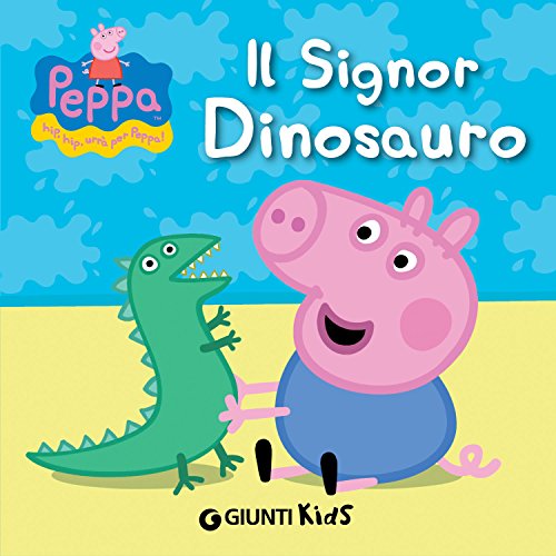 Peppa. il Signor Dinosauro (Peppa Pig)