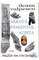 Sărută pământul acesta 606920865X Book Cover