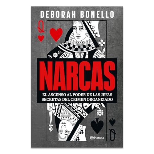 Narcas: El Ascenso Al Poder de Las Jefas Seretas del Crimen Organizado / Narcas: The Secret Rise of Women in Latin America's Cartels