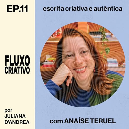 『Fluxo #11 - Escrita Criativa e Encontrando Seu Ritmo com Anaíse Teruel』のカバーアート