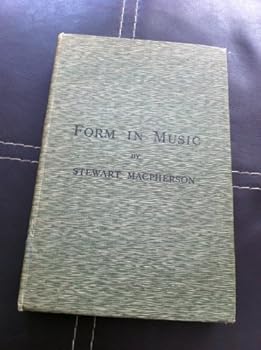 Form In Music With Special Reference to the Designs of Instrumental Music
