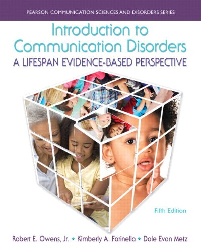 Introduction to Communication Disorders: A Lifespan Evidence-Based Perspective, Enhanced Pearson eText with Loose-Leaf Version -- Access Card Package (5th Edition)