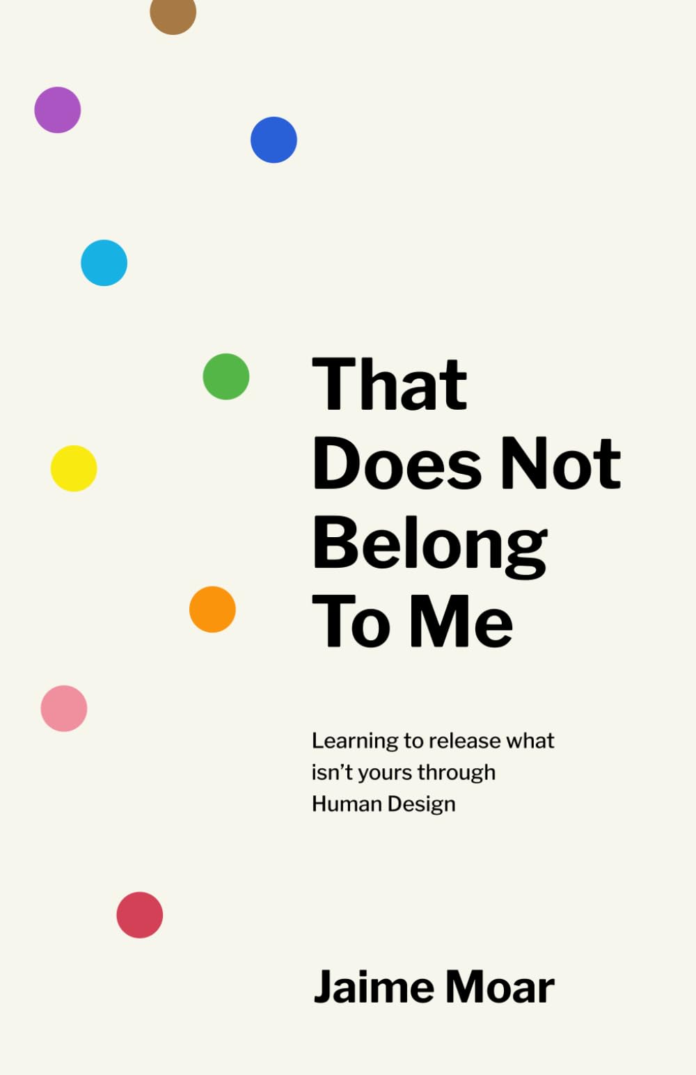 That Does Not Belong to Me: Learning to release what isn’t yours through Human Design