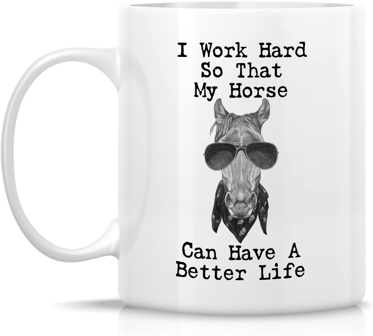 Retreez Funny Mug - I Work Hard My Horse Have Better Life Horse Lover Rider 11 Oz Ceramic Coffee Mugs - Funny, Sarcasm, Inspirational birthday gifts for her him girlfriend friend coworkers mom mother - Image 2