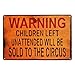 dingleiever-TIN Sign Warning Children Circus Metal Decor Art Kitchen Store Ranch Bar
