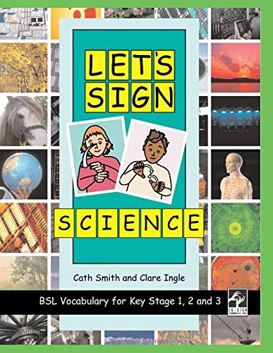 Let's Sign Science: BSL Vocabulary for Key Stage 1, 2 and 3