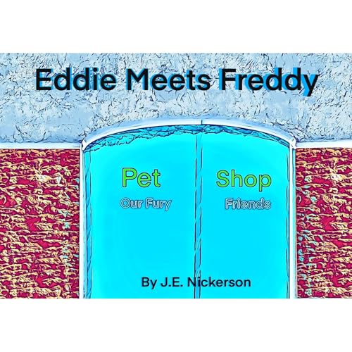 Eddie Meets Freddy: Eddie and Freddy&rsquo;s adventures Audiolibro Por J.E. Nickerson arte de portada