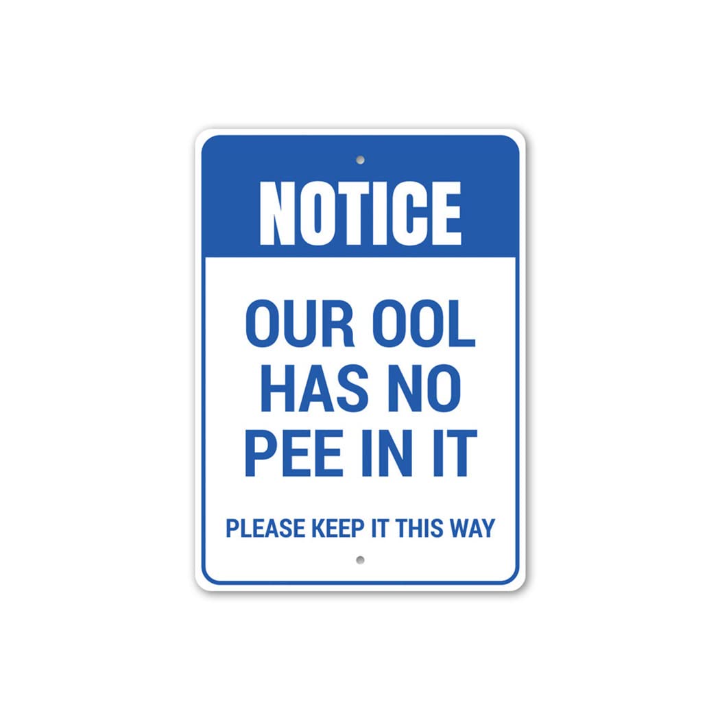 Notice: Our Pool Has No Pee in It, Let's Keep It This Way, Hilarious Pool Sign, Poolside Reminder Aluminum Sign - 8