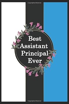 Best Assistant Principal Ever: Elegant Assistant Principal Appreciation Gifts , 6x9 Inch - 110 Pages Model 22 , Birthday or Christmas Gift for Assistant Journal and Hand Note : Lined Notebook / Journa