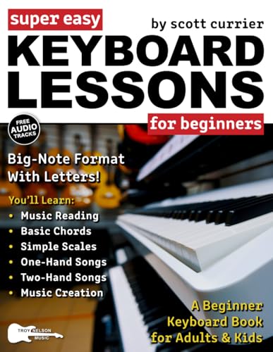 Super Easy Keyboard Lessons for Beginners: A Beginner...
