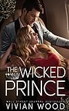 The Wicked Prince: A Steamy Enemies To Lovers Romance (Dirty Royals)