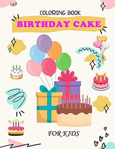 Birthday cake Coloring Book For Kids: Birthday cake Activity Book for Kids, Boys & Girls, Ages 3-5,