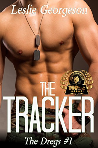 The Tracker (military romantic suspense) (The Dregs Book 1) by [Leslie Georgeson]