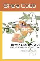 Honey Tea and Hibiscus: reflective heart poetry 1717741673 Book Cover