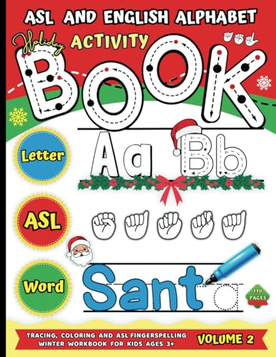 ASL and English Alphabet Holiday Activity Book For Kids: A-Z Letter Tracing, Coloring and American Sign Language Fingerspelling Practice Workbook for Beginners, Christmas Edition, Volume 2