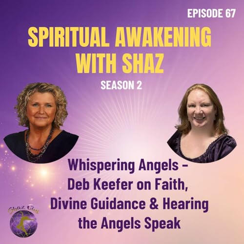 Whispering Angels &ndash; Deb Keefer on Faith, Divine Guidance & Hearing the Angels Speak