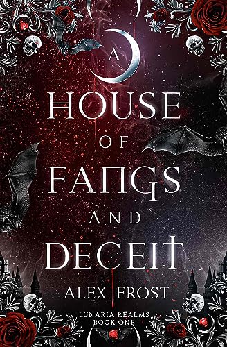 A House of Fangs & Deceit: A Spicy Fantasy Romance (Lunaria Realms Book 1)
