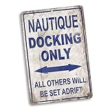 Compatible with Nautique Docking Only All Others Will Be Set Adrift Vintage Style Metal Signs Metal Tin Aluminum Sign Garage Home Decor 8x12