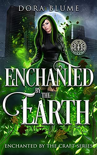 Enchanted by the Earth (Enchanted by the Craft Book 3) by [Dora Blume]