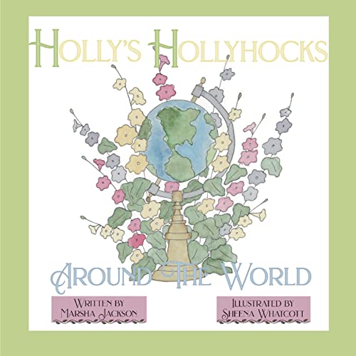 Holly's Hollyhocks Around the World