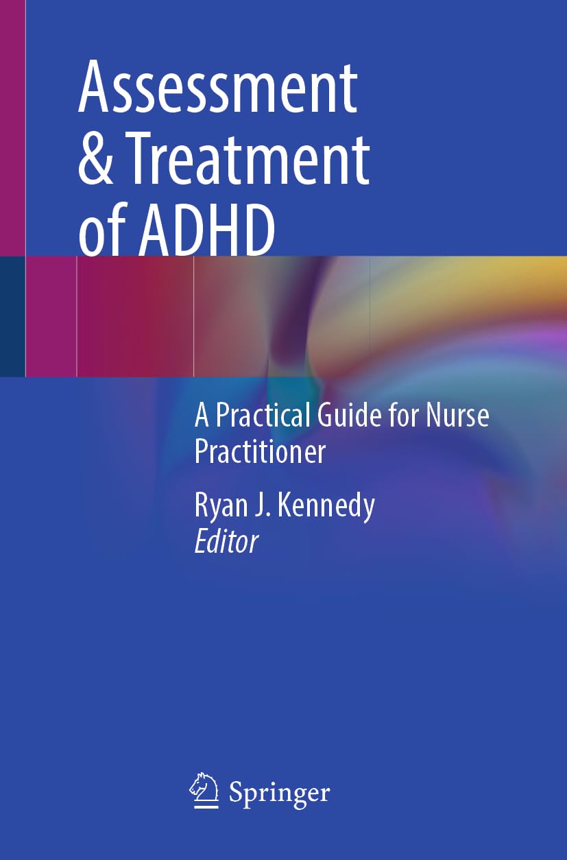 Assessment & Treatment of ADHD: A Practical Guide for Nurse Practitioners