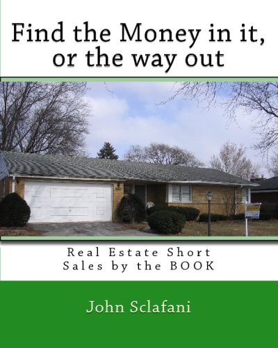 Find The Money In It, Or The Way Out: Real Estate Short Sales By The Book