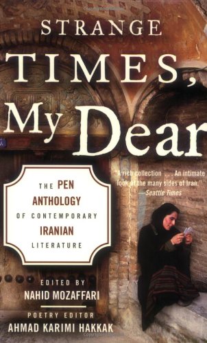 Strange Times, My Dear: The PEN Anthology of Contemporary Iranian Literature