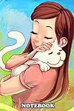 Notebook: When A Cat Is Loved She Will Appreciate It Will Keep O , Journal for Writing, College Ruled Size 6