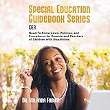 IDEA: Need-to-Know Laws, Policies, and Procedures for Parents and Teachers of Children with Disabilities: Special Education Guidebook Series, Book 1