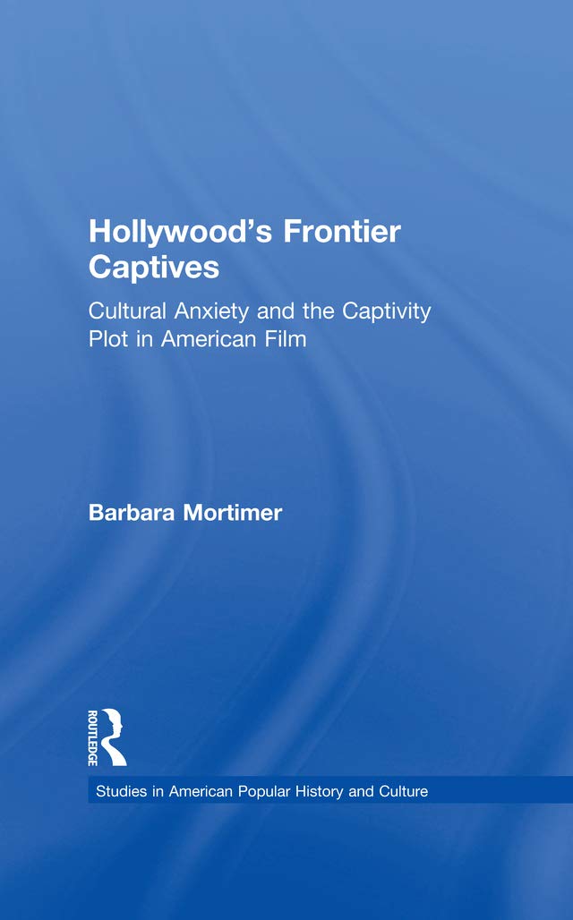 Hollywood's Frontier Captives décrypter l'anxiété culturelle dans le cinéma US